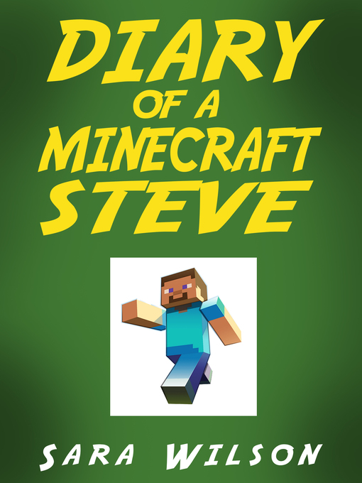 Title details for Diary of a Minecraft Steve by Sara Wilson - Available